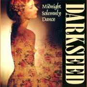The lyrics LOVE'S HEAVY BURDEN of DARKSEED is also present in the album Midnight solemnly dance (1996)
