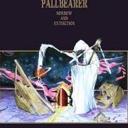 The lyrics THE LEGEND of PALLBEARER is also present in the album Sorrow and extinction (2012)