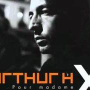 The lyrics INSÉPARABLES MAIS of ARTHUR H is also present in the album Pour madame x (2000)