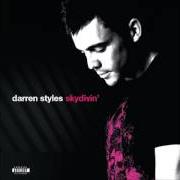 The lyrics I NEED YOU of DARREN STYLES is also present in the album Skydivin' (2008)