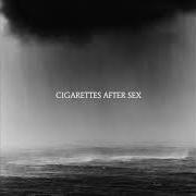 The lyrics YOU'RE THE ONLY GOOD THING IN MY LIFE of CIGARETTES AFTER SEX is also present in the album Cry (2019)