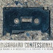 The lyrics SEVERAL WAYS TO DIE TRYING of DASHBOARD CONFESSIONAL is also present in the album A mark, a mission, a brand, a scar (2003)