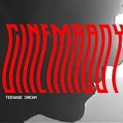 The lyrics TEENAGE DREAM of CINEMABOY is also present in the album Teenage dream (2017)