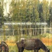 The lyrics PREV of PIANOS BECOME THE TEETH is also present in the album Old pride (2009)