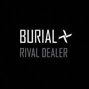 The lyrics RIVAL DEALER of BURIAL is also present in the album Rival dealer (2013)
