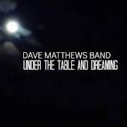 The lyrics ANTS MARCHING of DAVE MATTHEWS BAND is also present in the album Under the table and dreaming (1994)