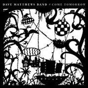 The lyrics WHEN I'M WEARY of DAVE MATTHEWS BAND is also present in the album Come tomorrow (2018)