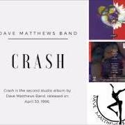 The lyrics CRASH INTO ME of DAVE MATTHEWS BAND is also present in the album Crash (1996)