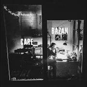 The lyrics CARE of DAVID BAZAN is also present in the album Care (2017)