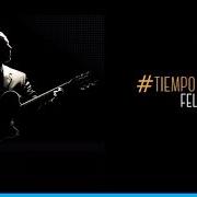The lyrics LLEGASTE TÚ of FELIPE PELÁEZ is also present in the album Tiempo perfecto (2014)