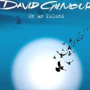 The lyrics CASTELLORIZON of DAVID GILMOUR is also present in the album On an island (2006)