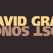 The lyrics A CLEAR PAIR OF EYES of DAVID GRAY is also present in the album Lost songs (2000)