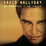 The lyrics TU NE M'AS PAS LAISSE LE TEMPS of DAVID HALLYDAY is also present in the album Un paradis, un enfer (1999)
