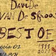 The lyrics GRAND HOTEL of DAVIDE VAN DE SFROOS is also present in the album Best of 1999-2011 (2011)