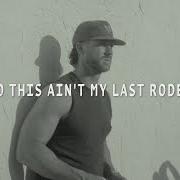 Ain't my last rodeo