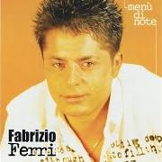The lyrics IO VOGLIO A TE of FABRIZIO FERRI is also present in the album Menù di note (2004)