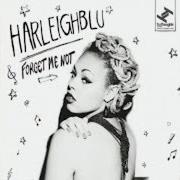The lyrics SITTIN' BY THE WINDOW of HARLEIGHBLU is also present in the album Forget me not (2013)