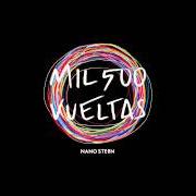 The lyrics PASA EL TIEMPO of NANO STERN is also present in the album Mil 500 vueltas (2015)