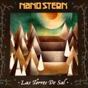The lyrics FLOR DEL CACTUS of NANO STERN is also present in the album Las torres de sal (2011)