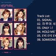 The lyrics SOMEONE LIKE ME of TWICE is also present in the album Signal (2017)