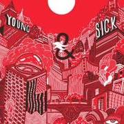 The lyrics GLOOM of YOUNG & SICK is also present in the album Young & sick (2014)