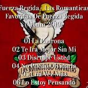 The lyrics LA LADRONA of FUERZA REGIDA is also present in the album Las románticas favoritas de fuerza regida (2019)