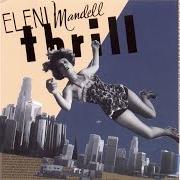 The lyrics PAULINE of ELENI MANDELL is also present in the album Thrill (2000)