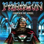The lyrics BURN AT THE STAKE of PARAGON is also present in the album Chalice of steel (1999)