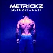 The lyrics I.M.K.W.M.K.M. (INTRO) of METRICKZ is also present in the album Ultraviolett (2013)
