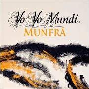 The lyrics SSTÉILA of YO YO MUNDI is also present in the album Munfrà (2011)