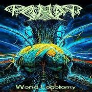 The lyrics WORLD LOBOTOMY of PAGANIZER is also present in the album World lobotomy (2013)