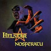 The lyrics VON AM LEBEM DESTO STRUM of HELSTAR is also present in the album Nosferatu (1989)