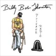 The lyrics PRIVATE RADIO of BILLY BOB THORNTON is also present in the album Private radio (2001)
