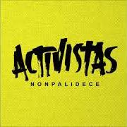 The lyrics NOSOTROS ANDAMOS of NONPALIDECE is also present in the album Activistas (2013)