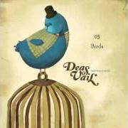 The lyrics TELL ME of DEAS VAIL is also present in the album Birds and cages (2010)