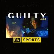 The lyrics GUILTY 400 of PA SPORTS is also present in the album Guilty 400 (2018)
