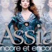 The lyrics P'TIT BOUT of ASSIA is also present in the album Encore et encore (2005)