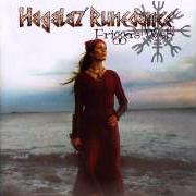 The lyrics HEL - GODDESS OF THE UNDERWORLD of HAGALAZ' RUNEDANCE is also present in the album Frigga's web (2002)