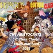 The lyrics DESERT TORNADO of ARISTOCRATS is also present in the album Culture clash (2013)