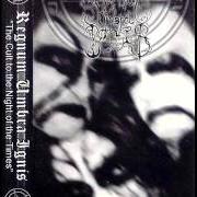 The lyrics ILLU ADVERSU DEUS of REGNUM UMBRA IGNIS is also present in the album The cult to the night of the times (2001)