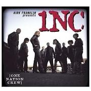 The lyrics NOBODY of 1NC (ONE NATION CREW) is also present in the album Kirk franklin presents one nation crew (2000)
