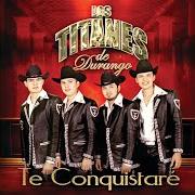 The lyrics AMOR VENGADOR of LOS TITANES DE DURANGO is also present in the album Te conquistaré (2011)