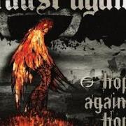 The lyrics SOMETHING ABOUT US of FAUST AGAIN is also present in the album Hope against hope (2005)