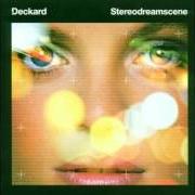 The lyrics REMAIN THIS WAY of DECKARD is also present in the album Stereodreamscene (2000)