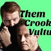 The lyrics NO ONE LOVES ME & NEITHER DO I of THEM CROOKED VULTURES is also present in the album Them crooked vultures (2009)