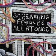 The lyrics DEEPLY of SCREAMING FEMALES is also present in the album All at once (2018)