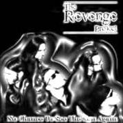 The lyrics ANGER TO DWELL of THE REVENGE PROJECT is also present in the album No chance to see the sun again (2002)