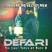 The lyrics CAN'T LOSE of DEFARI is also present in the album Local like the west of them the lost tapes of ruby d (2013)