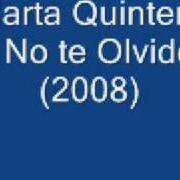 The lyrics HOY SIGO ENAMORADA of MARTA QUINTERO is also present in the album No te olvido (2007)