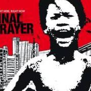 The lyrics GUILT TRIP of FINAL PRAYER is also present in the album Right here, right now (2006)